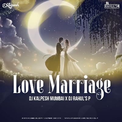 LOVE MARRIAGE ( DIALOGUE MIX) DJ KALPESH MUMBAI   DJ RAHUL P